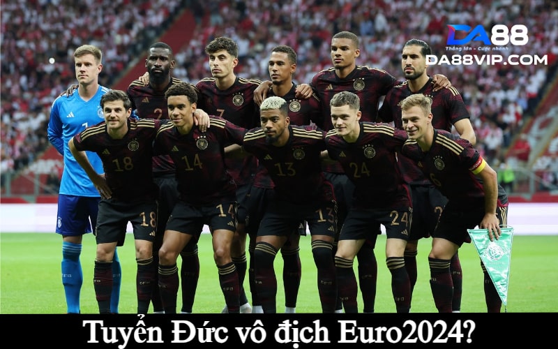 Đức và giấc mơ vô địch Euro