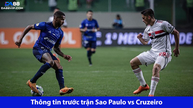 Sao Paulo - Cruzeiro khó chọn đội thắng