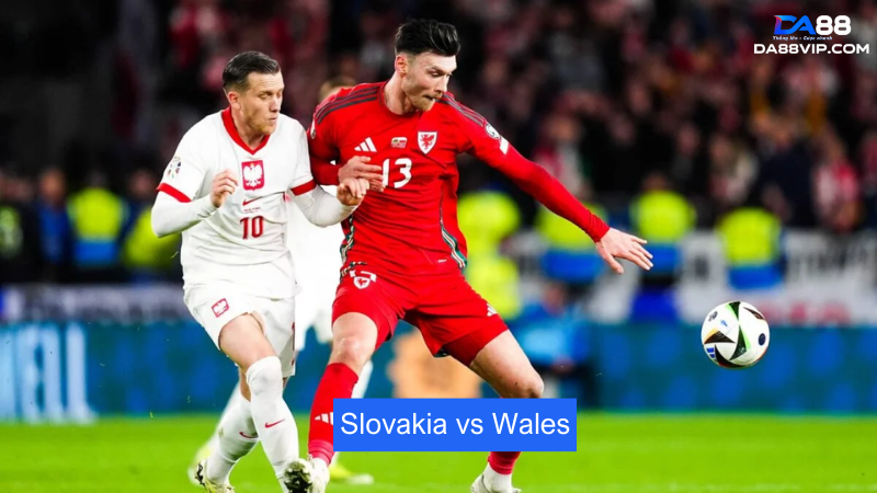 Nhận định trận đấu giữa Slovakia vs Wales